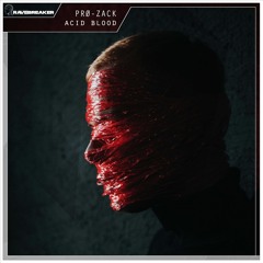 PRØ-ZACK - Acid Blood | FREE DL