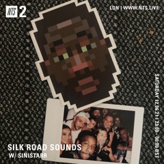 NTS RADIO : Silk Road Sounds ft. Sinistarr
