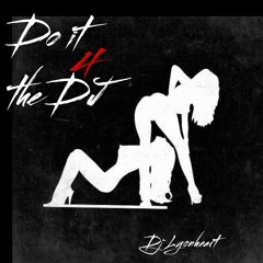 Do It For The DJ