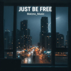 Matzno_Music - Just Be Free