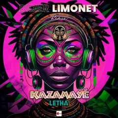 Kazamayé - Letha (Didier Limonet Remix)
