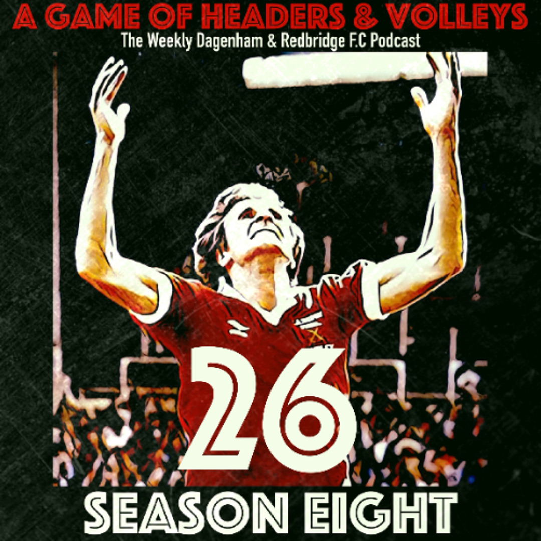 A Game Of Headers & Volleys Episode 26