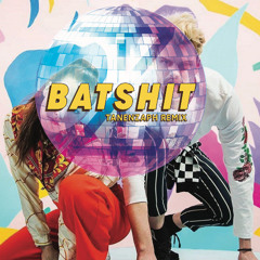 Sofi Tukker - BATSHIT (Tanenzaph Remix)