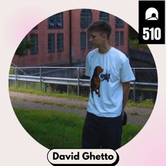 510-Cast #1 - David Ghetto