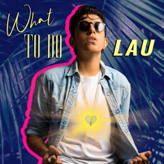 LAU - What To Do
