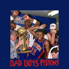Bad Boys Pistons (D3 X KHAIL)