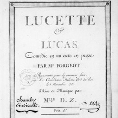 Florine Dezède: Lucette et Lucas (1781) - Ouverture