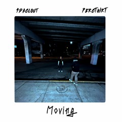 Moving (ft. PercThirT)