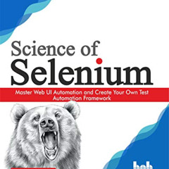 VIEW EPUB 📌 Science of Selenium: Master Web UI Automation and Create Your Own Test A