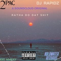 2Pac - Ratha Do Dat Shit [Mixed. DJ Rapidz]