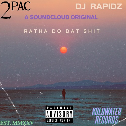 2Pac - Ratha Do Dat Shit [Mixed. DJ Rapidz]