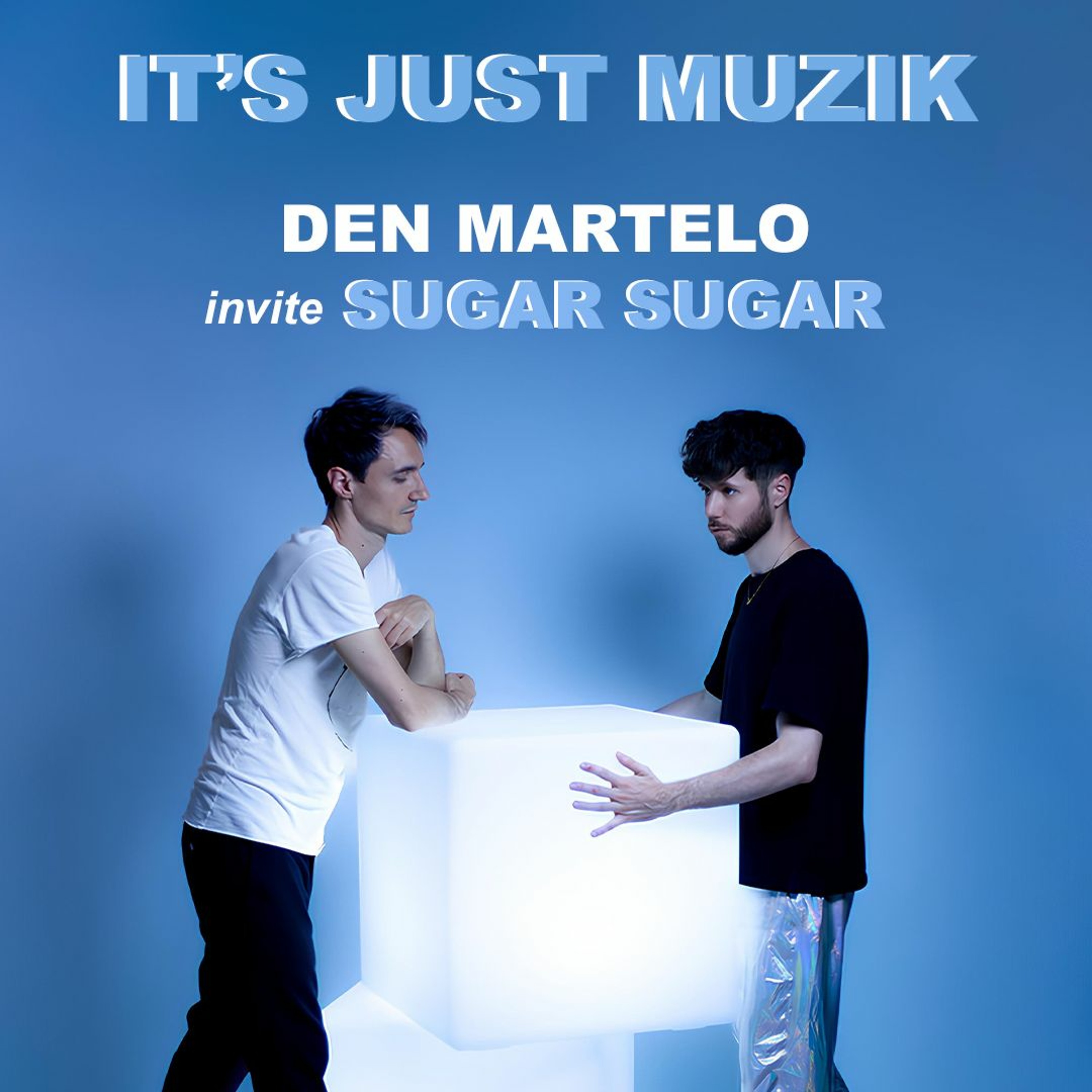 IT'S JUST MUZIK #82 with SUGAR SUGAR [11 FEV'24] episode artwork