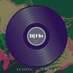 Flo's Fusion Pt2 (DJ Flo)
