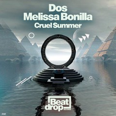 Dos & Melissa Bonilla- Cruel Summer