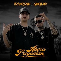 Ahora Preguntan (feat. Gera Mx)
