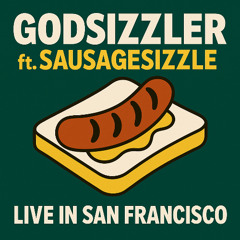 Godsizzler ft. SausageSizzle, Live in San Francisco 10.18.25