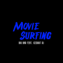 Movie Surfing (feat. Icedout RJ)