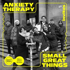 Anxiety Therapy Invites: Small Great Things