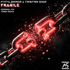 F4T4L3RR0R & Tristan Dior - Fragile (Türen Remix)