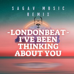 Londonbeat i've been thinking about you (SaGaV Music Remix)