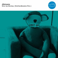 SHUT UP MONKEY ( BrothersBusters Rmx )