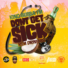 King Bubba FM - Don’t Get Sick “Rum Drinkers”