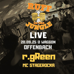 R.Green & MC Stagerocka - Ruff In The Jungle at Waggon, Offenbach - 20.09.25