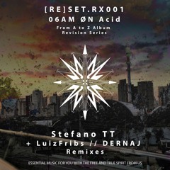 [RE]SET.RX001 - Stefano TT - 6AM On Acid [DERNAJ Remix]