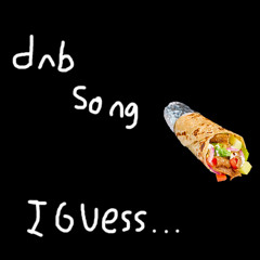 dnb song i guess