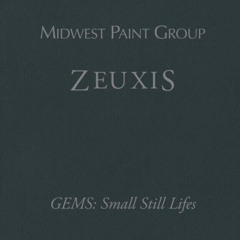 [VIEW] EPUB 📜 GEMS: SMALL STILL LIFES: MIDWEST PAINT GROUP and ZEUXIS by  Timothy Ki