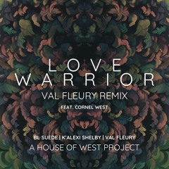 BL SUEDE, K. Alexi Shelby - Love Warrior ft. Cornel West (Val Fleury Remix)