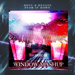 BLACKPINK X KEVU & REGGIO - How You Push It Down Like That (Window Mashup)