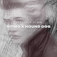 Mijangos, Aaron Sevilla - Ritmo x Hound Dog [Elvis Presley] (Ardeshir Azari Mashup)