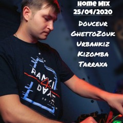 Dj ZhuShok - Home Mix 25/04/2020 - Douceur/Tarraxa/Urbankiz/GhettoZouk/Kizomba