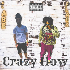Crazy how | ft. FatboyFlacko