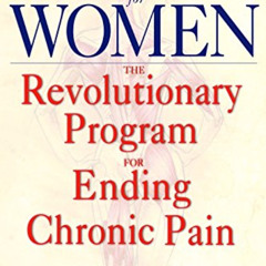 [FREE] PDF 🧡 Pain Free for Women: The Revolutionary Program for Ending Chronic Pain