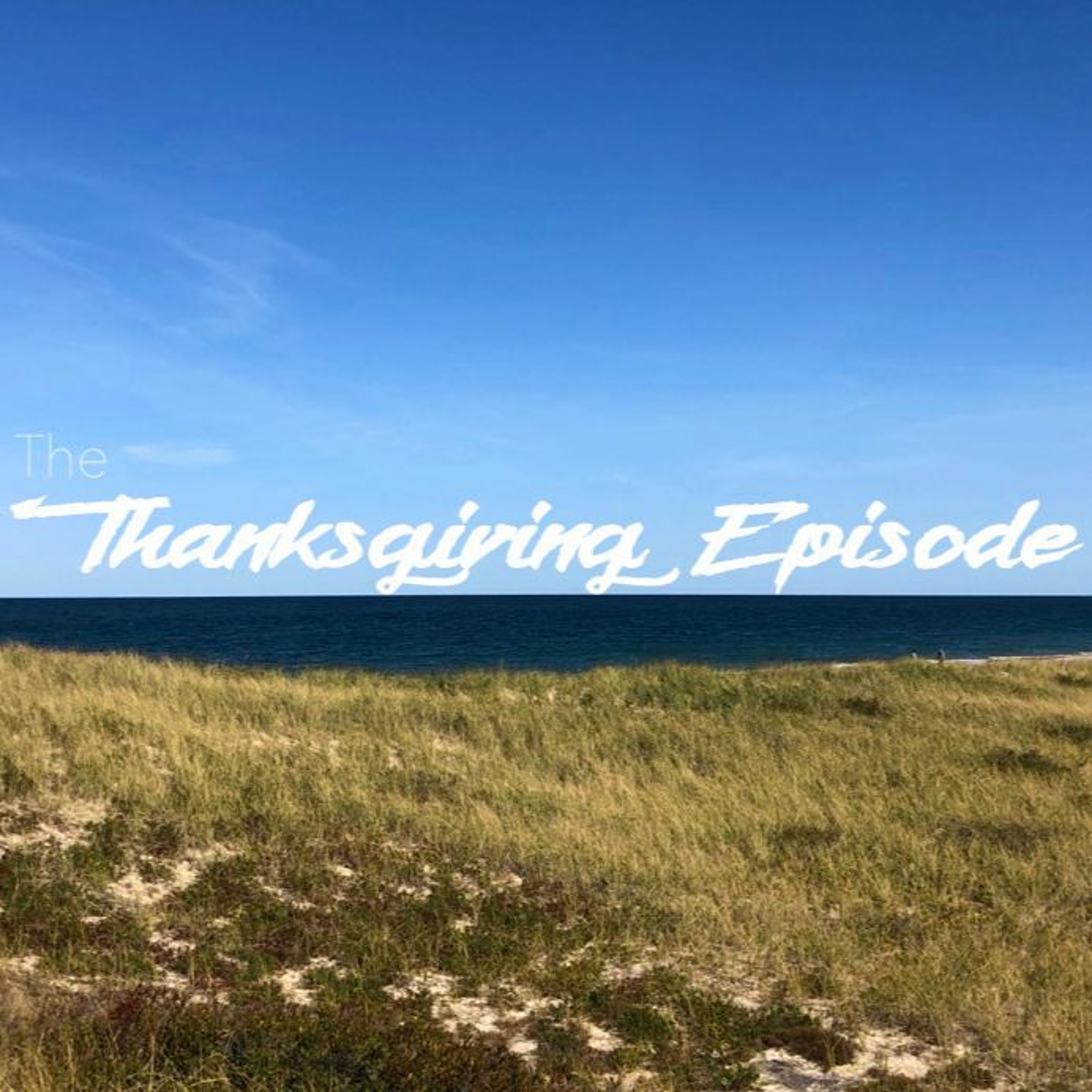 E70: The Thanksgiving Episode