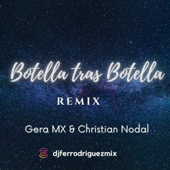 Botella Tras Botella -Gera MX & Christian Nadal (Remix Perreo) Dj Fer Rodriguez Mix