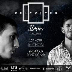 Polyptych Stories | Episode #133 (1h - Michon, 2h - Ramz Demar)