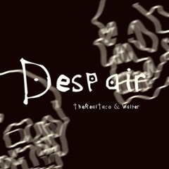 Despair feat. Watler