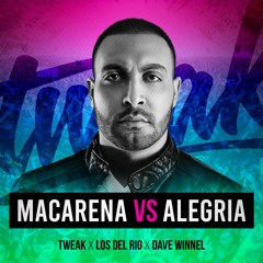 Macarena vs Alegria (Tweak Exclusive VIP Edit)