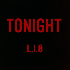 Tonight - L.I.Ø.