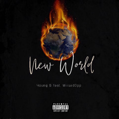 Young B - New World Ft. MiisedOpp