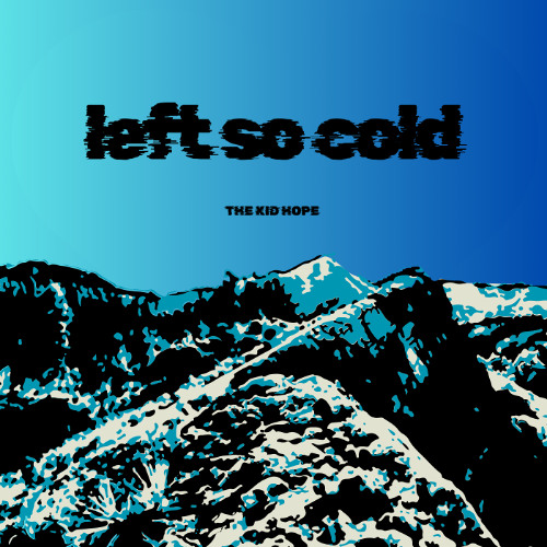 Left So Cold (prod. corsin x ayoley x rossgossage)