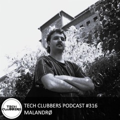 Malandrø - Tech Clubbers Podcast #316