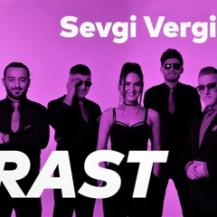 Rast Group - Sevgi Vergidir