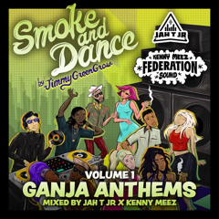 Jimmy GreenGrow presents Smoke and Dance vol 1 Ganja Anthems - mixed by Jah T Jr & Kenny Meez @insta