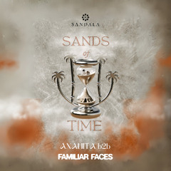 ANAHITA b2b Familiar Faces @ SANDS of TIME