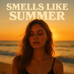 Smells Like Summer
