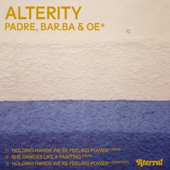 Padre, Bar.ba & Oe - Holding Hands We're Feeling Power - (Aterral 28-02-25)